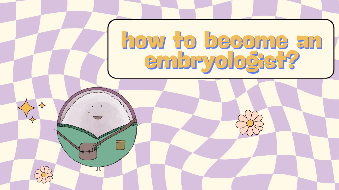 What is an Embryologist & How To Become One?